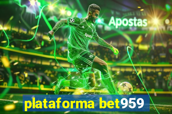 plataforma bet959